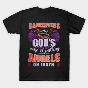 Caregivers Are Gods Way Of Putting Ang T-Shirt AI