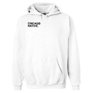 Chicago Native Hoodie SN