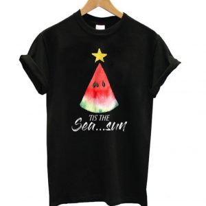 Christmas in july Tis the Sea.. Sun T-Shirt