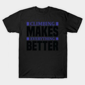 Climbing - Climbing makes T-Shirt AI