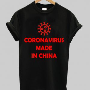 Corona Virus Made In China T Shirt SN