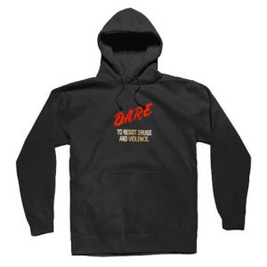 DARE To Resist Drugs And Violence Hoodie SN