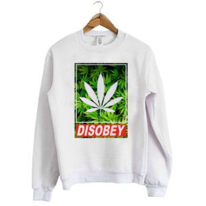 Disobey Weed Sweatshirt SN