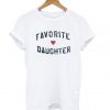 Favorite Daughter T-Shirt