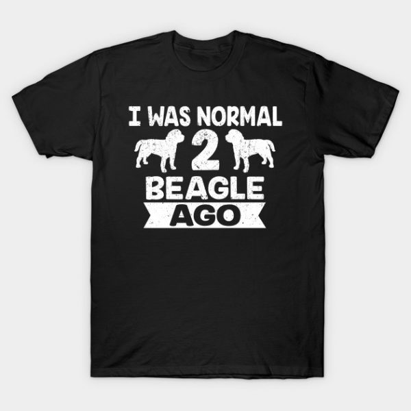 Funny Dog Gift I Was Normal 2 Beagle Ago Dog Lover T-Shirt AI
