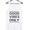 Good Vibes Only Tank Top SN