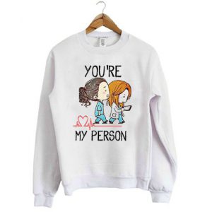 Grey’s Anatomy You’re My Person White Sweatshirt SN