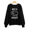 Not A Hugger Hedgehog Sweatshirt SN