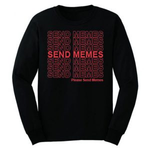 Please Send Memes Sweatshirt SN