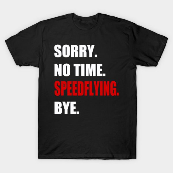 Speed Flying no time Speed Riding Funny Gift T-Shirt AI