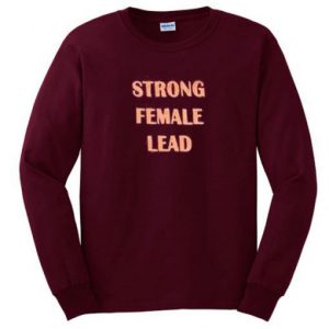 Strong Female Lead Sweatshirt SN