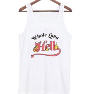 Whole Lotta Hell Tank Top SN