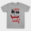 Why So Serious T Shirt SN