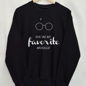 You’re My Favorite Muggle Sweatshirt SN