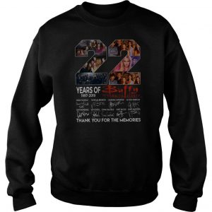 22 Years Of Buffy The Vampire Slayer Thank You For The Memories Sweatshirt SN