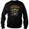 Baby Yoda Hug Houston Astros Sweatshirt SN