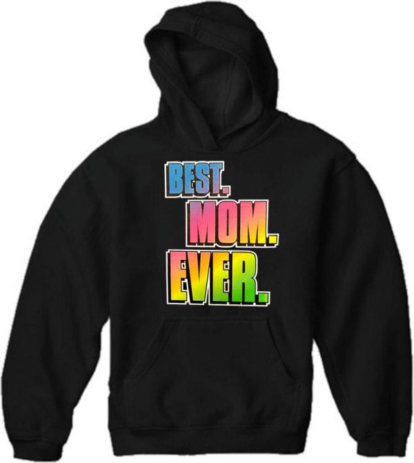 Best. Mom. Ever. Adult Hoodie SN