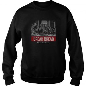 Break Bread Million Dolla Motive Sweatshirt SN