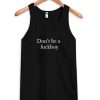 Dont be a fuckboy tank top SN