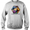 Dungeons And Dragons 20 Sides To Every Story Sweatshirt SN