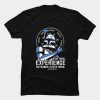 Experience Outranks Everything T Shirt SN