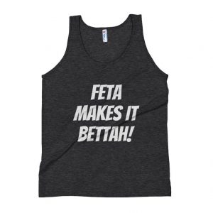 Feta Makes It Bettah! Tank Top SN