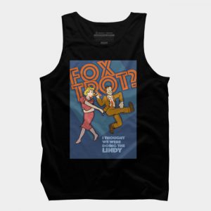 Foxtrot... I thought we were doing the Lindy Tank Top SN