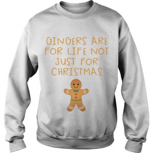 Gingers Are For Life Not Just For Christmas Sweatshirt SN