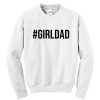 Girl Dad Sweatshirt SN