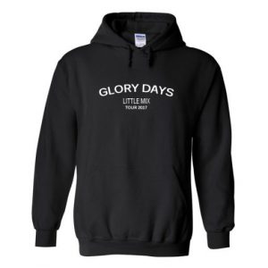 Glory Days Little Mix Tour 2017 Hoodie SN