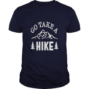 Go Take A Hike T-shirt SN