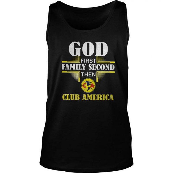 God First Family Second Then Club America Tank Top SN