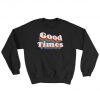 Good Times Retro Rainbow Sweatshirt SN