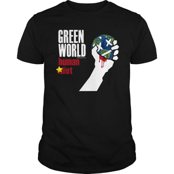 Green World Human Idiot T Shirt SN