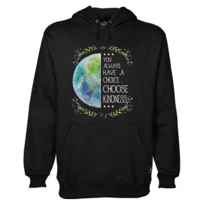 Have A Choice Hoodie SN