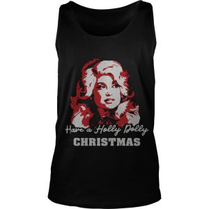 Have A Holly Dolly Christmas Tank Top SN