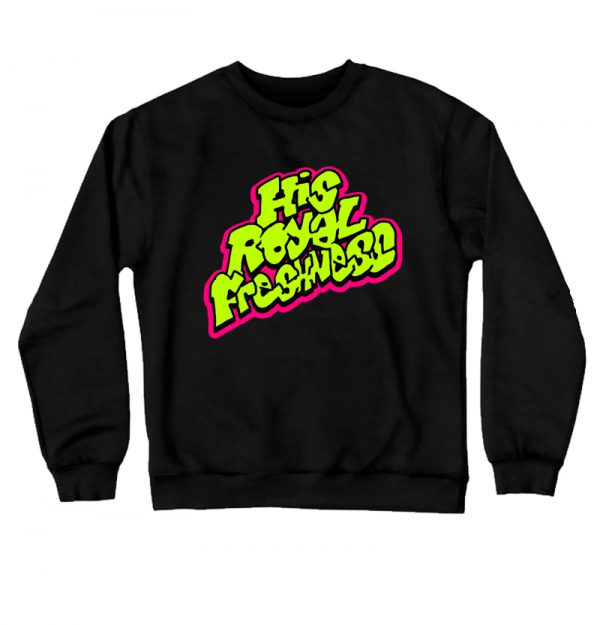 His Royal Freshness Sweatshirt SN