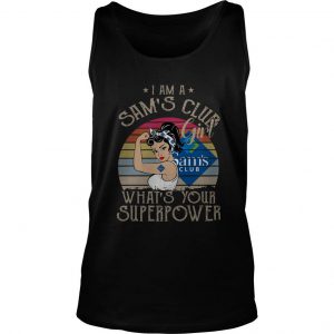 I Am A Sam’s Club Girl What’s Your Superpower Vintage Tank Top SN