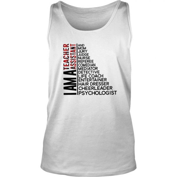 I Am A Teacher Assistant And Mom Jury Judge Tank Top SN