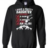 I Have A Pretty Daughter I Also Have A Gun A Shovel And An Alibi Hoodie SN