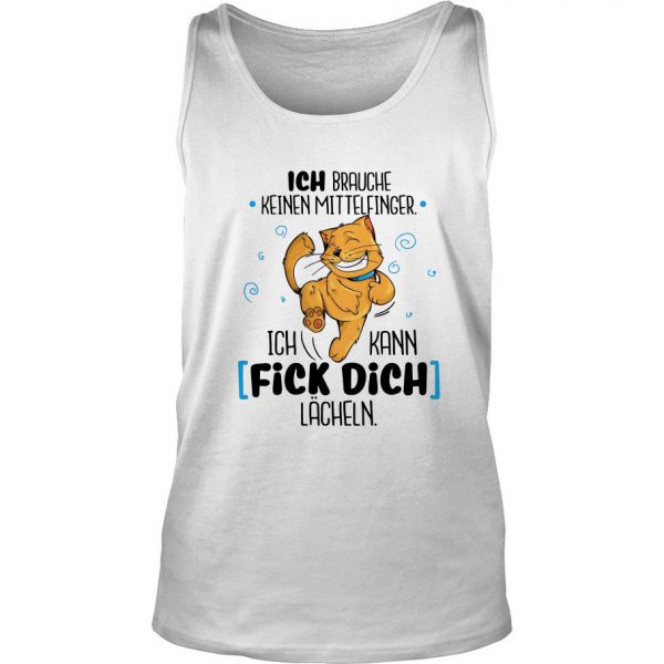 Ich Brauche Keinen Mittelfinger Ich Kann Fick Dich Lacheln Tank Top SN