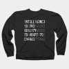 Intelligence Is The Ability To Adapt To Change Sweatshirt SN