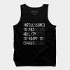 Intelligence Is The Ability To Adapt To Change Tank Top SN
