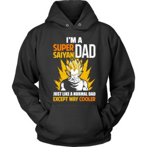 I’m A Super Saiyan Dad Just Like A Normal Dad Hoodie SN