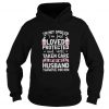 I’m Not Spoiled I’m Just Loved Protected And Well Taken Care Of By My Husband Hoodie SN