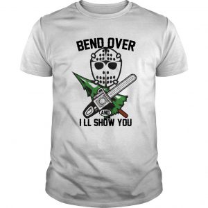Jason Voorhees Bend Over And I’ll Show You T Shirt SN