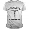 Jesus Loves You But I Don’t Go Fuck Yourself T Shirt SN