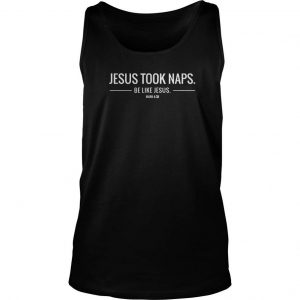 Jesus Took Naps Be Like Jesus Tank Top SN