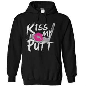 Kiss My Putt Hoodie SN