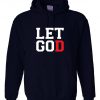 Let God Hoodie SN